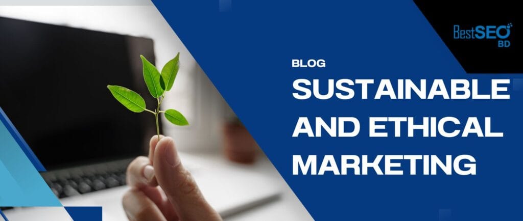 sustainable and ethical marketing